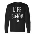 Life Is Better With Simon Dog Name Langarmshirts