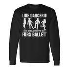 Line Dancerin Weil Zu Fett Fürs Ballet Dancing S Langarmshirts