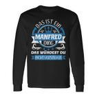 Manfred Name First Name Name Day Das Ist Ein Manfred Ding Langarmshirts