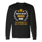 Marco Das Ist So Ein Marco Ding Name First Name Fun S Langarmshirts