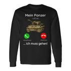 Mein Panzer Ruft An Ich Muss Gehen  Langarmshirts