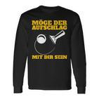 Möge Der Aufschlag Mit Dir Sein Table Tennis Ping Pong Sports Langarmshirts