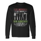 Mörder Ist Immer Der Gärtner Garden Florist Gardener S Langarmshirts