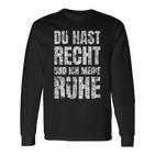 Partner Du Hast Recht Und Ich Meine Ruhe Langarmshirts