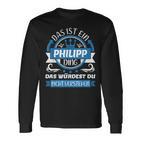 Philipp Name First Name Name Day Das Ist Ein Philipp Ding Langarmshirts