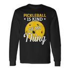 Pickleball Ist Irgendwie Mein Ding Pickleball-Liebhaber Langarmshirts