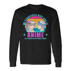 My Therapist Sagt Dass Der Anime Das Einzige Ding Ist Langarmshirts