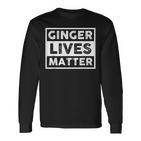 Redhead Ginger Lives Matter Langarmshirts