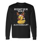 Reindeer Was Ausverkauft Elk Saying Christmas Langarmshirts