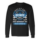 Reiner Name Name Name Day Das Ist Ein Reiner Ding Langarmshirts