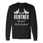 Retirement Rentner Ich Bin Rentner Weil Ich Kann Langarmshirts