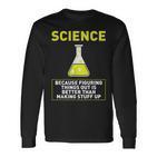 Science Die Dinge Hausfinden Ist Better S Langarmshirts