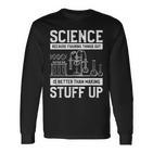 Science Weil Es Besser Ist Dinge Herauszufinden Langarmshirts