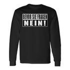 Before Sie Fragen Nein Slogan S Langarmshirts