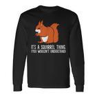 Squirrel Es Ist Ein Squirrel-Ding Das Du Nicht Understand S Langarmshirts