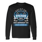 Stefan Name First Name Day Das Ist Ein Stefan Ding Langarmshirts