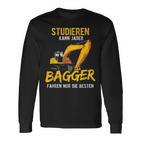 Studieren Kann Jeder Bagger Fahren Nur Die Besten Bagger Langarmshirts