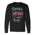 Success Ist Eine Reiheon Kleinen Dingen Motivierende Worte Langarmshirts