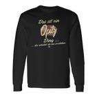 With Text 'Das Ist Ein Opitz Ding' Langarmshirts