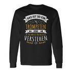 Trompete Trompeter Musiker Das Ist So Ein Trompeten Ding Langarmshirts