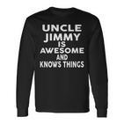 Uncle Jimmy Ist Tolle Und Weiß Dinge S Langarmshirts