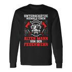 Underschätze Niemal Einen Alten Mann Fire Brigade Grandfather Langarmshirts