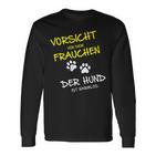 Vorsichtor Dem Frauchen Der Hund Ist Harmlos Careful Before The Langarmshirts