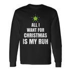 All I Want For Christmas Is My Ruh Geschenk For Christmas Langarmshirts