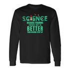 Wissenschaft Weil Es Besser Ist Dinge Herauszufinden Lustiges Hemd Langarmshirts