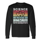 Wissenschaft Weil Es Ein Besseres Geschenk Ist Dinge Herauszufinden Langarmshirts