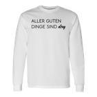 Aller Guten Dinge Sind Dry Alles Gute Ist Trocken Wie Wein Langarmshirts