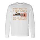 Das Ist Was Ich Mache Ich Pet Cats Ich Spiel Guitar & Ich Weiss Things Langarmshirts