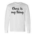 Schach Ist Mein Ding Liebe Schachturniere Spielen Langarmshirts