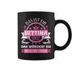 Bettina Name Name Name Day Das Ist Ein Bettina Ding Tassen