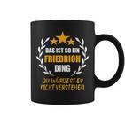 Friedrich Das Ist So Ein Friedrich Ding Name First Name Tassen