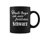 Heute Mal Fröhliche Schwarz  Sarcastic Slogan Tassen