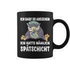 Ich Darf So Aussehen Ich Hatte Spätschicht Coffee Owl Tassen