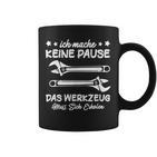 Ich Mache Keine Pause Das Werkzeug Erholen Mechanik Tassen