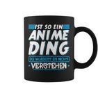 Ist So Ein Anime Ding Anime Tassen