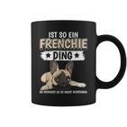 Ist So Ein Frenchie Ding Sachen French Bulldog Tassen