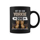 Ist So Ein Yorkie Ding Hunde Yorkshire Terrier Tassen