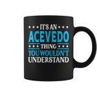 It's An Acevedo Thing Surname Lustige Familie Nachname Acevedo Tassen