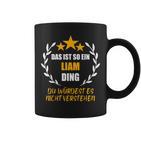 Liam Das Ist So Ein Liam Ding Name First Name Fun Slogan Tassen