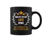 Lutz Das Ist So Ein Lutz Ding Name First Name Fun Slogan S Tassen