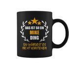 Mike Das Ist So Ein Mike Ding Name First Name Fun Slogan S Tassen