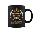 Pascal Das Ist So Ein Pascal Ding Name First Name Fun S Tassen