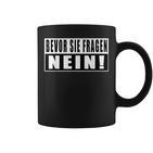 Before Sie Fragen Nein Slogan S Tassen