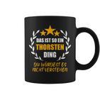 Thorsten Das Ist So Ein Thorsten Ding Name First Name Tassen