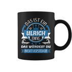 Ulrich Name Name Name Day Das Ist Ein Ulrich Ding Tassen