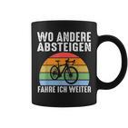 Wo Andere Absteigen Fahre Ich Weiter Fahrrad Biker Tassen